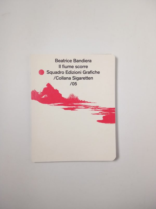 Beatrice Bandiera - Il fiume scorre - Sigaretten 2021\