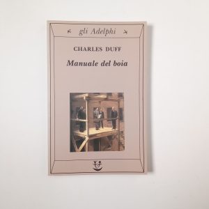 Charles Duff - Manuale del boia - Adelphi 1998