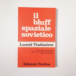 Leonid Vladimirov - Il bluff spaziale sovietico - Edizioni Paoline 1976