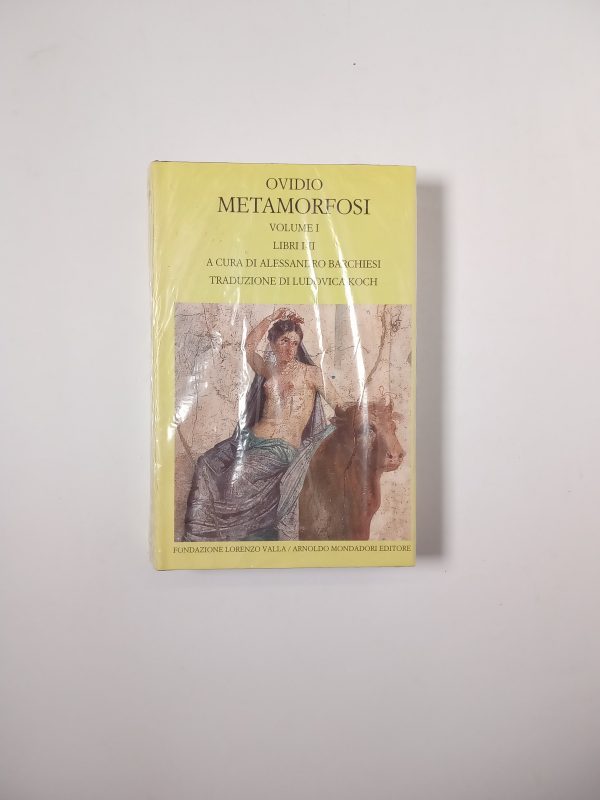 Ovidio - Metamorfosi (Vol. I, Libro I-II) - Fond. Valla/Mondadori