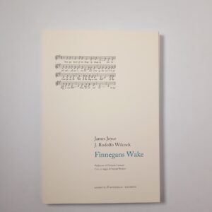 James Joyce, J. Rodolfo Wilcock - Finnegans Wake - Giometti & Antonello 2016