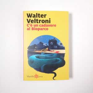 Walter Veltroni - C'è un cadavere al Bioparco - Marsilio 2021