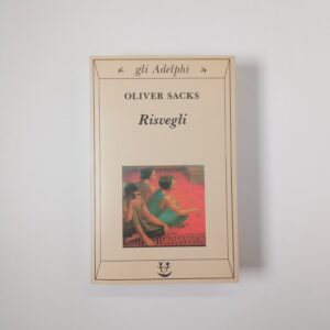 Oliver Sacks - Risvegli - Adelphi 1995