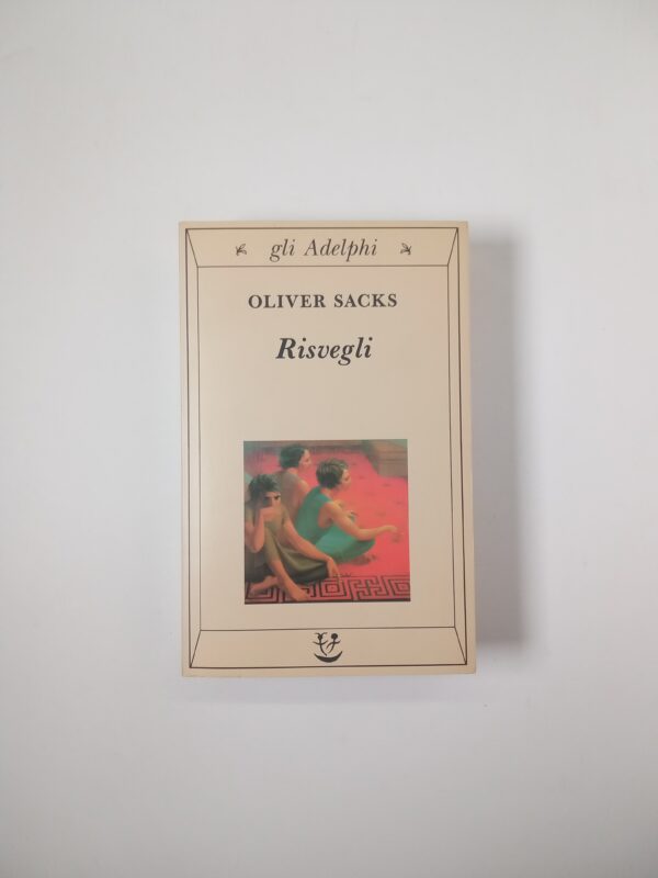 Oliver Sacks - Risvegli - Adelphi 1995
