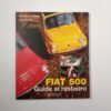 M. Lo Vetere, I. Grossi - Fiat 500. Guida al restauro. - Giorgio Nada 1999