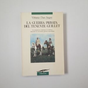 Vittorio Dan Segre - La guerra privata del Tenente Guillet - Corbaccio 1993
