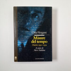 Orio Vergani - Misure del tempo. Diario 1950-1959 - Leonardo 1990