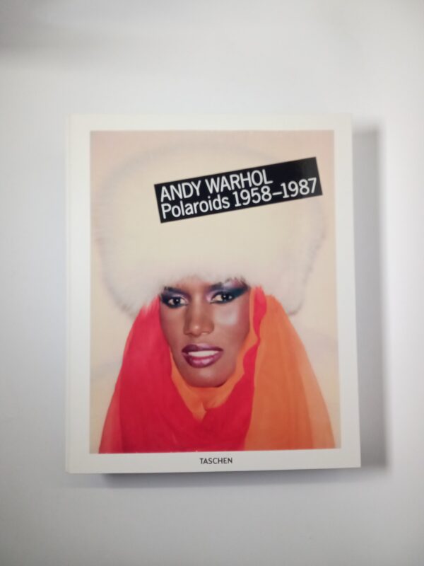 Richard B. Woodward - Andy Warhol. Polaroids 1958-1987. (Ediz. multilingue) - Taschen 2015