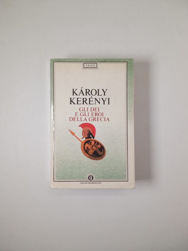 Karoly Kerényi - Gli dei e gli eroi della Grecia - Mondadori 1990