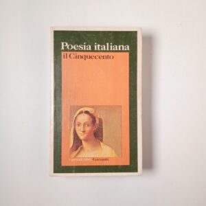 Poesia italiana. Il Cinquecento. - Garzanti 1978