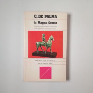 Claudio De Palma - La Magna Grecia - Newton Compton 1980
