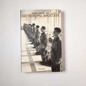 Mario Castellacci - la memoria bruciata - Mondadori 1998