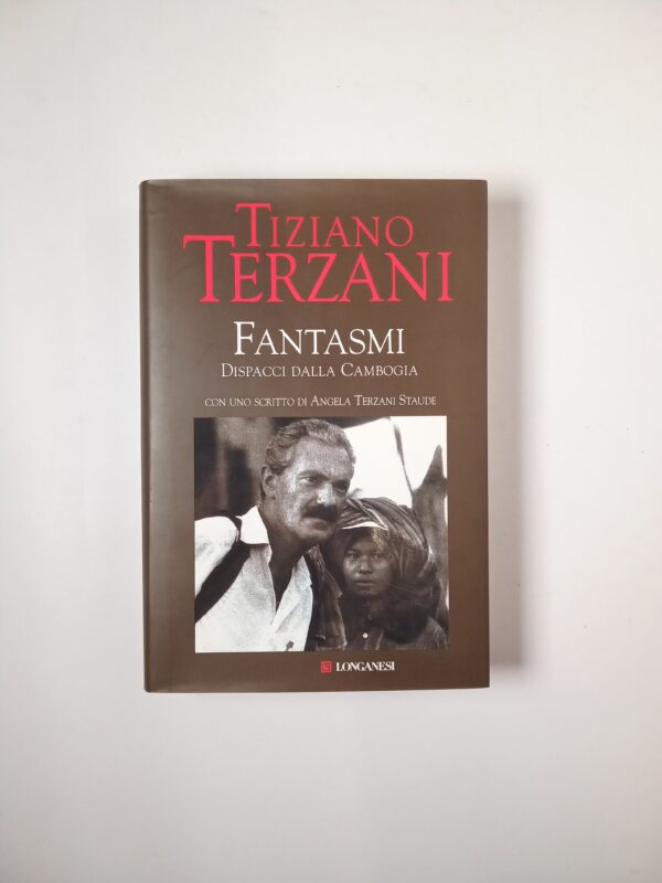 Tiziano Terzani - Fantasmi - Longanesi 2008