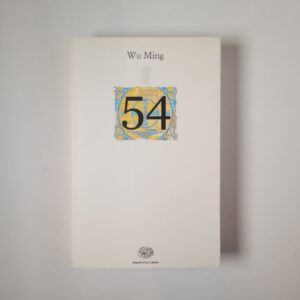 Wu Ming - 54 - Einaudi 2002