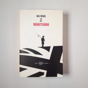 Wu Ming - Maniutana - Einaudi 2007