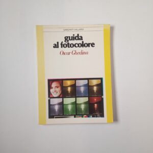Oscar Ghedina - Guida al fotocolore - Garzanti vallardi 1980