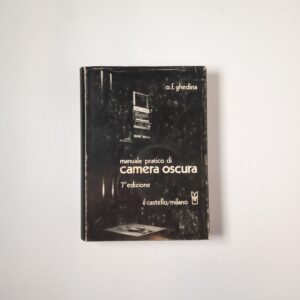 P. F. Ghedina - Manuale pratico di camera oscura - Il castello 1975