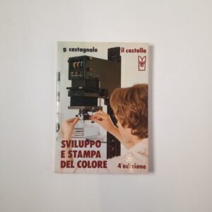 G. Castagnola - Sviluppo e stampa del colore - Il castello 1971