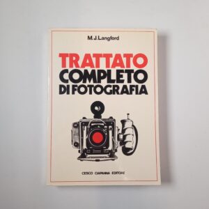 M. J. Langford - Trattato completo di fotografia - Cesco Ciapanna Editore 1981