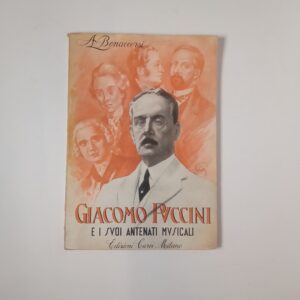 Alfredo Bonaccorsi - Giacomo Puccini e i suoi antenati musicali - Curci 1950