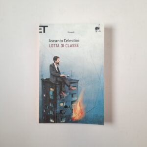 Ascanio Celestini - Lotta di classe - Einaudi 2011