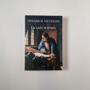 Friedrich Nietzsche - La gaia scienza - Theoria 2017
