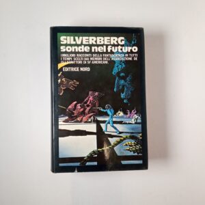 Robert Silverberg - Sonde nel futuro - Editrice Nord 1978
