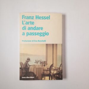 Franz Hessel - L'arte di andare a passeggio - Serra e Riva 1991