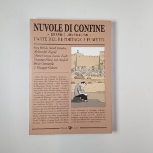 AA. VV. - Nuvole di confine. Graphic Journalism. L'arte del reportage a fumetti. - Rizzoli 2012