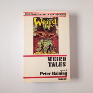 Peter Haining (a cura di) - Weired Tales - Fanucci 1982