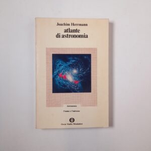 Joachim Herrmann - Atlante di astronomia - Mondadori 1975