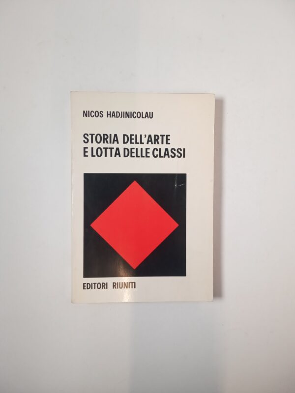 Nicos Hadjinicolau - Storia dell'arte e lotta delle classi - Eidotri Riuniti 1975