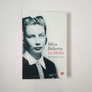 Silvia Ballestra - La Sibilla. Vita di Joyce Lussu. - Laterza 2022