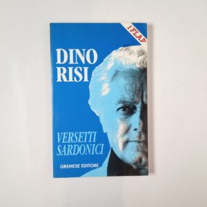 Dino Risi - Versetti sardonici - Gremese 1995