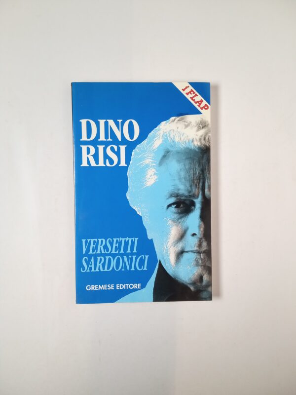 Dino Risi - Versetti sardonici - Gremese 1995