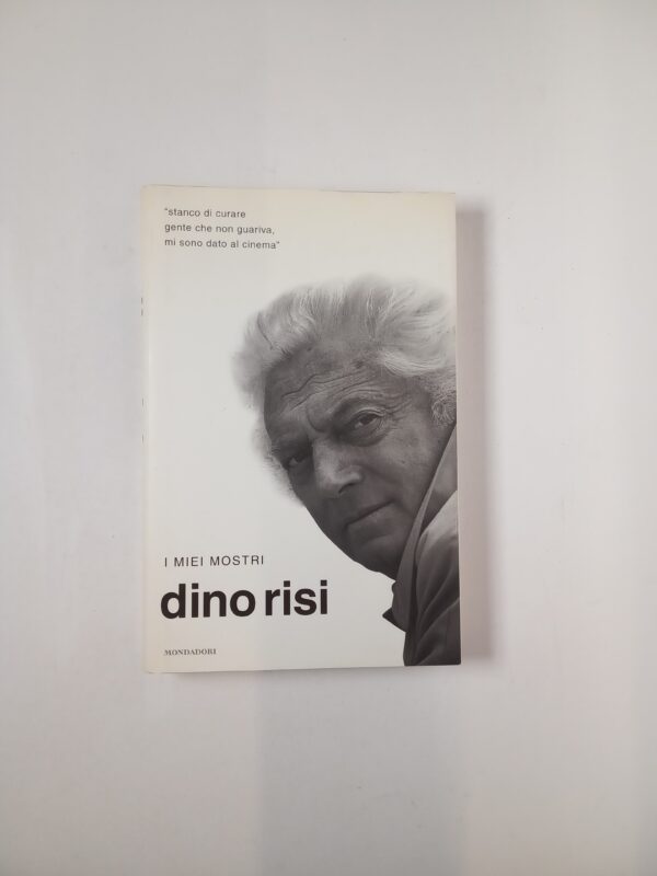 Dino Risi - I miei mostri - Mondadori 2004