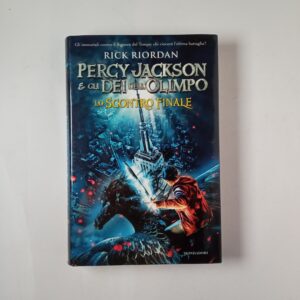 Rick Jordan - Percy Jackson e gli dei dell'Olimpo. Lo scontro finale. - Mondadori 2012