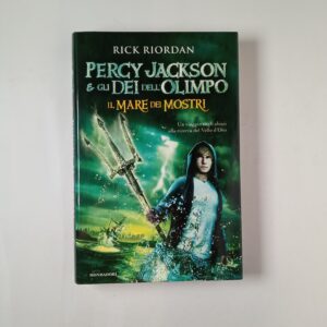 Rick Jordan - Percy Jackson e fli dei dell'olimpo. Il mare dei mostri. - Mondadori 2010