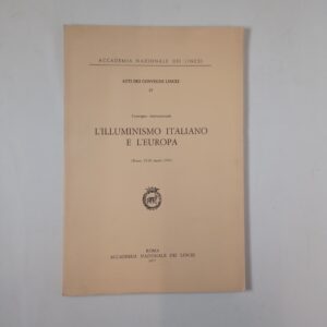 Atti del convegno LIncei 27. L'illuminismo italiano e l'Europa. - 1977