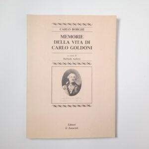 Carlo Borghi - Memorie della vita di Carlo Goldoni - Editori & Associati 1992