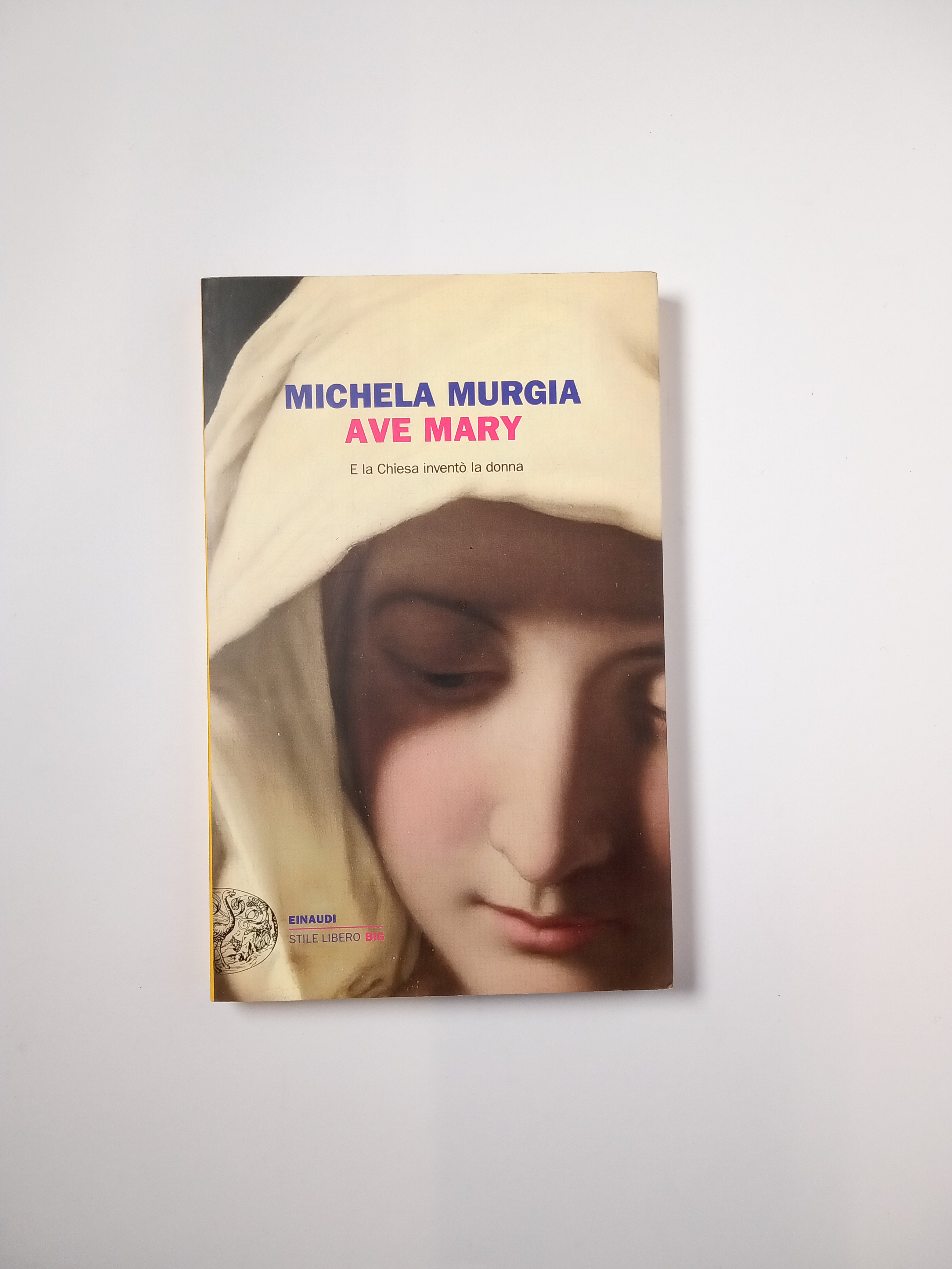 Michela Murgia - Ave Mary. E la chiesa inventò la donna. - Einaudi