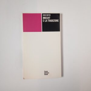 Hans Mayer - Brecht e la tradizione - Einaudi 1975