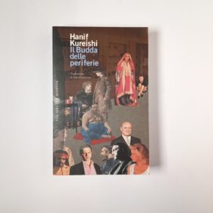 Hanif Kureishi - Il Budda delle periferie - Bompiani 2007