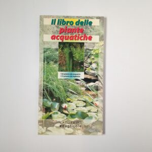 Il libro delle piante acqautiche - Calderini/Edagricole 2000