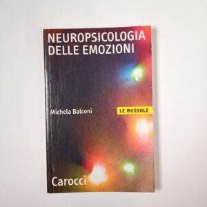 Michela balconi - Neuropsicologia delle emozioni - Carocci 2004