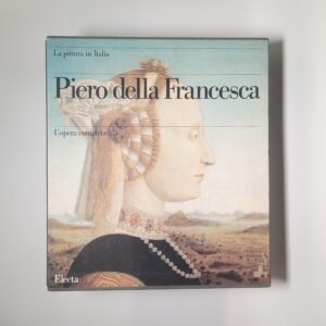Eugenio Battisti - Piero della Francesca (2 volumi) - Electa 1992