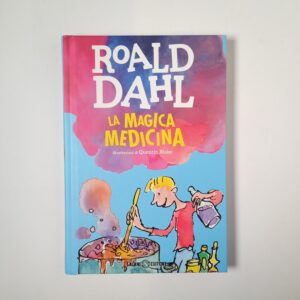 Roald Dah l - La magica medicina - Salani 2021