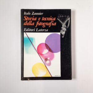 Italo Zannier - Storia e tecnica della fotografia - Laterza 1982