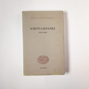 Antonio Gramsci - Scritti giovanili 1914-1918 - Einaudi 1975