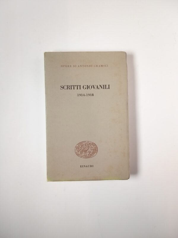 Antonio Gramsci - Scritti giovanili 1914-1918 - Einaudi 1975